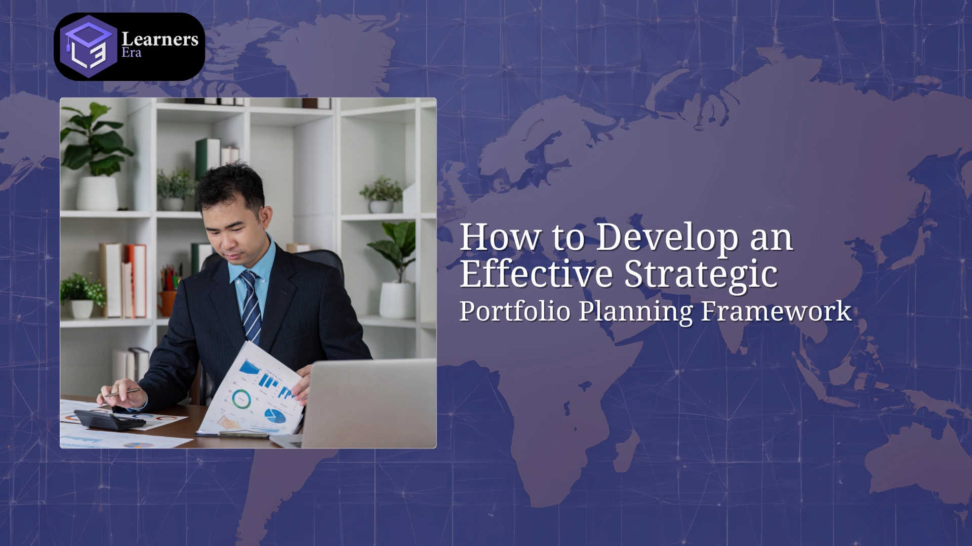 How to Develop an Effective Strategic Portfolio Planning Framework